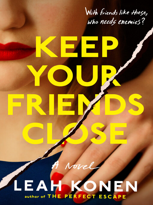 Title details for Keep Your Friends Close by Leah Konen - Wait list